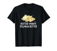 Butter Makes Pelmeni Better Funny Dumpling Russian Dish Fans T-Shirt