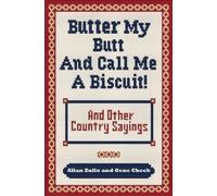 Butter My Butt and Call Me a Biscuit by Allan Zullo & Gene Cheek (2009-01-01)