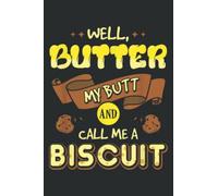 Butter My Butt and Call Me a Biscuit Family: Blank Lined Notebook Journal with 6x9 inches, 100 Page