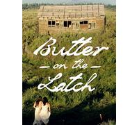 Butter on the Latch