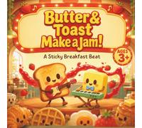 Butter & Toast Make a Jam!: A Sticky Breakfast Beat
