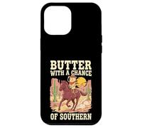 Butter With A Chance Of Southern Cooking Pun Case for iPhone 12 Pro Max