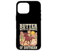Butter With A Chance Of Southern Cooking Pun Case for iPhone 16 Pro Max