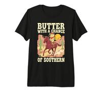 Butter with A Chance of Southern Cooking Pun Premium T-Shirt