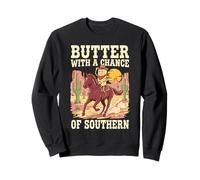Butter With A Chance Of Southern Cooking Pun Sweatshirt