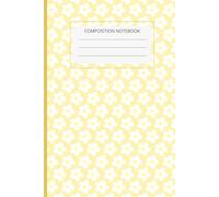 Butter Yellow Daisy Composition Notebook - Cute Floral Journal for School, Notes & Writing, 6x9 Compact Size: Aesthetic Wide Ruled Notebook for Students, Teens & Everyday Use - Minimal Clean Layout