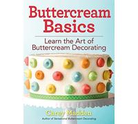 Buttercream Basics: Learn the Art of Buttercream Decorating