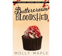 Buttercream Bloodshed: A Small Town Cupcake Cozy Mystery: 8 (Cupcake Crimes Series)