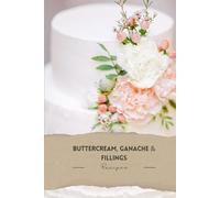 Buttercream, Ganache and Cake Filling Recipe Book