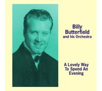 Butterfield, Billy^His Orchestra - Lovely Way to Spend an Evening