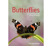 Butterflies: A Complete Guide to Their Biology and Behavior