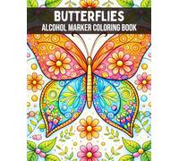 Butterflies Alcohol Marker Coloring Book: 40 Beautiful Large Print Butterfly and Floral Designs for Stress Relief and Relaxation