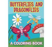 Butterflies and Dragonflies: A Coloring Book