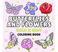 Butterflies and Flowers Bold and Easy Coloring Book: Cute and Groovy Cozy Spring Designs with Thick Lines for Kids, Teens, and Adults | Big and Simple Garden Scene Illustrations