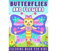 Butterflies and Flowers Coloring Book: Easy and Cute Style Coloring Pages of Different Beautiful Butterflies and Flowers for Boys Girls Kids Ages 4-8 (Let's Color Butterflies)