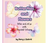 Butterflies and Flowers: Relax and Let Go with Peaceful Coloring