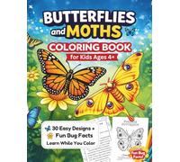 Butterflies and Moths Coloring Book for Kids Ages 4+: 30 Easy Designs + Fun Bug Facts | Learn While You Color