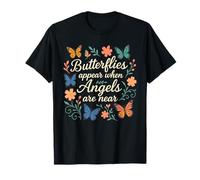 Butterflies Appear When Angels are Near Floral Flowers T-Shirt