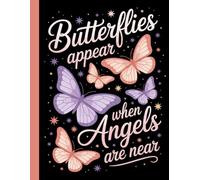Butterflies Appear When Angels Are Near: Lined Notebook and Journal for Grief, Remembrance, and Healing Thoughts