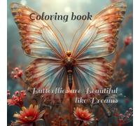Butterflies are beautiful, like dreams сoloring book