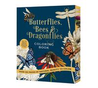 Butterflies, Bees & Dragonflies Coloring Book : Over 150 Pages of Natural Beauty to Color with Beautiful Sprayed Edges - Over 150 Pages of Beautiful Botanicals to Color