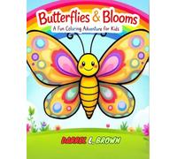 Butterflies & Blooms: A Fun Coloring Adventure for Kids: Simple and Adorable Butterfly and Flower Coloring Pages for Boys and Girls Ages 4-8 (Let’s Color Butterflies Series)