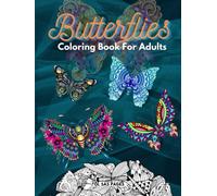 Butterflies Coloring Book For Adults HARDCOVER: Mesmerizing Butterfly Mandala Coloring Pages For Men And Women. Butterflies And Mandala Designs Activity Book To Help With Anxiety and Reduce Stress.