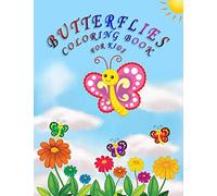 Butterflies Coloring Book for Kids: 30 Lovely Coloring Pages for Both Girls and Boys to Improve Your Kids Coloring and Drawing Skills.