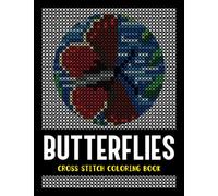 Butterflies Cross Stitch Coloring Book: 30 Cross Stitch Style Coloring Activity Book for Adults (Cross Stitch Coloring Books for Adults)