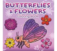 Butterflies & Flowers Coloring Book: 40 Bold, Easy & Relaxing Designs for Adults and Kids - Featuring Large Butterflies and Floral Patterns for Stress ... Relaxation (Bold & Easy Coloring Collection)