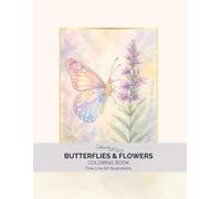 Butterflies & Flowers Coloring Book: 60 Elegant Fine Line Illustrations for Adults | Botanical Butterflies, Beautiful Flowers, Mindful Coloring & ... Botanical & Fine Line Nature Art Series)