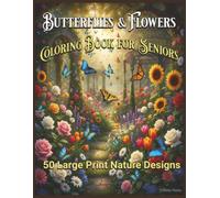 Butterflies & Flowers Coloring Book for Seniors: 50 Large Print Nature Designs