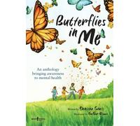 Butterflies in Me : An Anthology Bringing Awareness to Mental Health