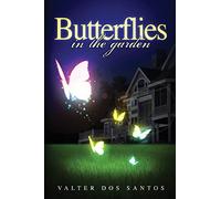 Butterflies in the Garden: A story of how true love travels through time - Second edition