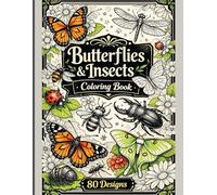 Butterflies & Insects Coloring Book for Adults: 80 Relaxing Nature Designs Featuring Butterflies, Bees, Beetles & Insects for Stress Relief and Mindfulness