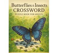 Butterflies & Insects Crossword Puzzle Book for Adults: Fun Nature-Themed Word Puzzles with Beautiful Bug Facts for Relaxing Brain Workouts