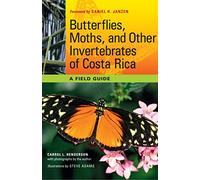 Butterflies, Moths, and Other Invertebrates of Costa Rica: A Field Guide (Corrie Herring Hooks Series)