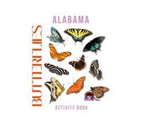 Butterflies of Alabama Activity Book: A Young Explorer's Field Guide to the Winged Wonders of Alabama (Alabama Nature Explorer Series)