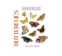 Butterflies of Arkansas Activity Book: A Young Explorer's Field Guide to the Winged Wonders of Arkansas (Arkansas Nature Explorer Series)