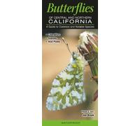 Butterflies of Central & Northern California: A Guide to Common & Notable Species