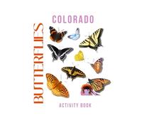 Butterflies of Colorado Activity Book: A Young Explorer’s Field Guide to Identifying Pollinators of Colorado (Colorado Nature Explorer Series)