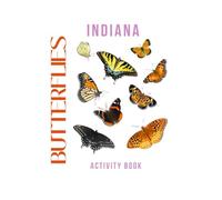 Butterflies of Indiana Activity Book: A Young Explorer's Field Guide to the Winged Wonders of Indiana (Indiana Nature Explorer Series)