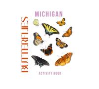 Butterflies of Michigan Activity Book: A Young Explorer's Field Guide to Discovering the Winged Wonders of the Great Lakes State! (Michigan Nature Explorer Series)