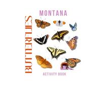 Butterflies of Montana Activity Book: A Young Explorer's Field Guide to the Winged Wonders of Montana (Montana Nature Explorer Series)