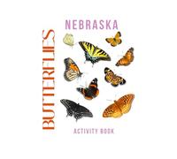 Butterflies of Nebraska Activity Book: A Young Explorer's Field Guide to the Winged Wonders of Nebraska (Nebraska Nature Explorer Series)