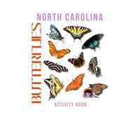 Butterflies of North Carolina Activity Book: A Young Explorer's Field Guide to the Pollinators of the Tar Heel State