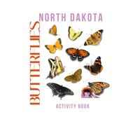 Butterflies of North Dakota Activity Book: A Young Explorer’s Field Guide to the Winged Wonders of North Dakota (North Dakota Nature Explorer Series)