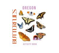 Butterflies of Oregon Activity Book: A Young Explorer's Field Guide to Identifying the Pollinators of Oregon (Oregon Nature Explorer Series)