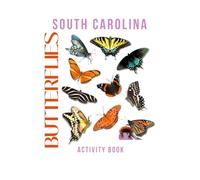 Butterflies of South Carolina Activity Book: A Young Explorer's Guide to Finding Pollinators of the Palmetto State! (South Carolina Nature Explorer Series)