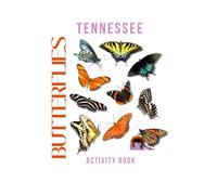 Butterflies of Tennessee Activity Book: A Young Explorer's Field Guide to Discovering the Pollinators of Tennessee (Tennessee Nature Explorer Series)
